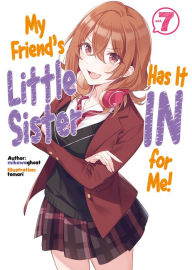 Title: My Friend's Little Sister Has It In For Me! Volume 7 (Light Novel), Author: mikawaghost