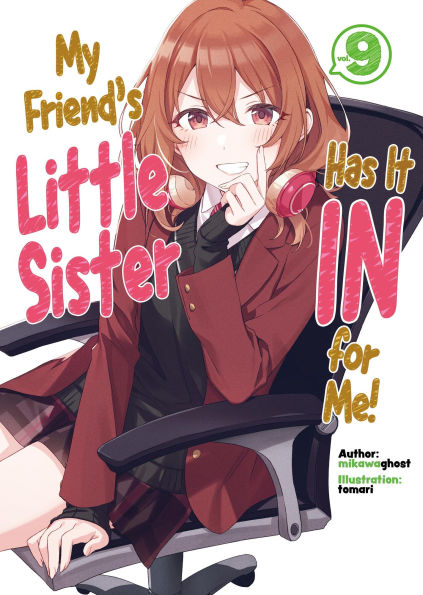 My Friend's Little Sister Has It In For Me! Volume 9 (Light Novel)