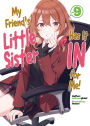My Friend's Little Sister Has It In For Me! Volume 9 (Light Novel)