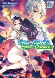 Title: Seirei Gensouki: Spirit Chronicles Volume 17, Author: Yuri Kitayama