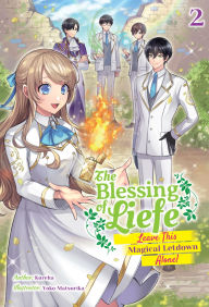 Free download of ebook in pdf format The Blessing of Liefe: Leave This Magical Letdown Alone! Volume 2 by Kureha, Yoko Matsurika, Alex Castor in English ePub RTF