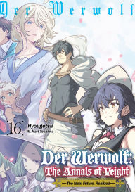 Ebooks magazines downloads Der Werwolf: The Annals of Veight Volume 16 English version ePub 9781718331303 by Hyougetsu, Nari Teshima, Ningen