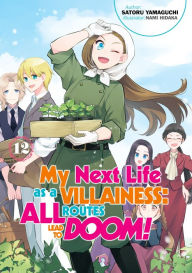 Free downloads of books mp3 My Next Life as a Villainess: All Routes Lead to Doom! Volume 12 (Light Novel) by Satoru Yamaguchi, Nami Hidaka, Joshua Douglass-Molloy 9781718332225 English version