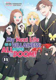 Read new books free online no download My Next Life as a Villainess: All Routes Lead to Doom! Volume 14 (Light Novel)  9781718332263 by Satoru Yamaguchi, Nami Hidaka, Joshua Douglass-Molloy in English