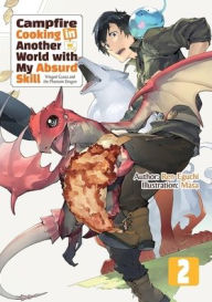 Title: Campfire Cooking in Another World With My Absurd Skill: Omnibus 2 (Light Novel), Author: Ren Eguchi