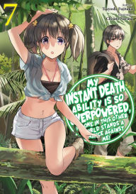 Ebooks pdf download free My Instant Death Ability Is So Overpowered, No One in This Other World Stands a Chance Against Me! Volume 7