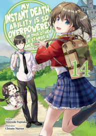 eBook free prime My Instant Death Ability Is So Overpowered, No One in This Other World Stands a Chance Against Me! Volume 14 by Tsuyoshi Fujitaka, Chisato Naruse, Nathan Macklem (English literature) 9781718333406 FB2 PDF RTF