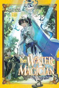 Download a book for free pdf The Water Magician: Arc 1 Volume 3 MOBI DJVU (English literature) by Tadashi Kubou, Nokito, Kashi Kamitoma