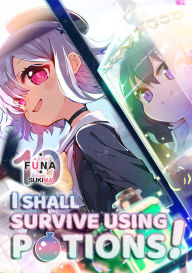 Download pdf ebook for mobile I Shall Survive Using Potions! Volume 10