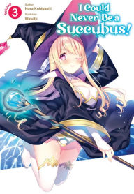 Ebooks download torrent free I Could Never Be a Succubus! Volume 3 by Nora Kohigashi, Wasabi, Roy Nukia 9781718336643 RTF PDB in English