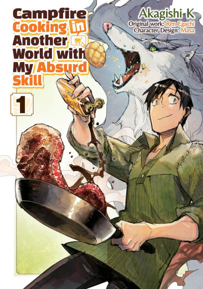 Campfire Cooking Another World With My Absurd Skill: Volume 1 (Manga)