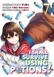 It ebook download I Shall Survive Using Potions (Manga) Volume 7 English version by FUNA, Sukima, Hiro Watanabe 9781718371965