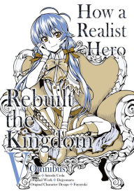 Free ebooks in english How a Realist Hero Rebuilt the Kingdom (Manga): Omnibus 5 9781718341098 by Satoshi Ueda, Sean McCann PDB DJVU PDF in English