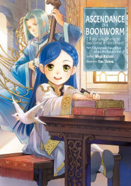 Title: Ascendance of a Bookworm: Part 3 Volume 1, Author: Miya Kazuki