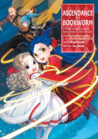 Books downloading links Ascendance of a Bookworm: Part 3 Volume 5 9781718346222 by Miya Kazuki, You Shiina, Quof  English version