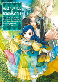 Title: Ascendance of a Bookworm: Part 5 Volume 5, Author: Miya Kazuki