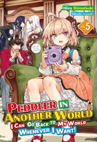 Download free it ebooks Peddler in Another World: I Can Go Back to My World Whenever I Want! Volume 5