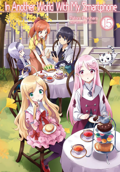 In Another World With My Smartphone: Volume 15 (Light Novel)