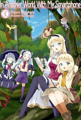 Another World With My Smartphone: Volume 30 (Light Novel)