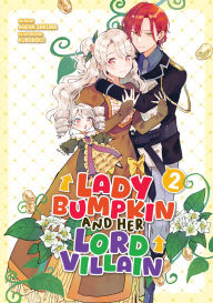 Ebook gratis nederlands downloaden Lady Bumpkin and Her Lord Villain: Volume 2 by Ageha Sakura, Kurodeko, Vasileios Mousikidis in English  9781718351707