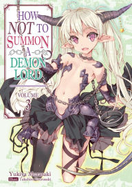 Title: How NOT to Summon a Demon Lord (Light Novel), Volume 3, Author: Yukiya Murasaki