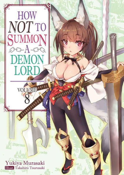 How NOT to Summon a Demon Lord (Light Novel), Volume 8