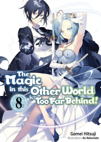 The Magic this Other World is Too Far Behind! Volume 8