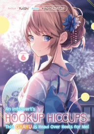 Audio books download links An Introvert's Hookup Hiccups: This Gyaru Is Head Over Heels for Me! Volume 6 English version 9781718355583