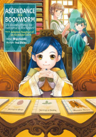 Title: Ascendance of a Bookworm: Part 3 Volume 4 (Light Novel), Author: Miya Kazuki