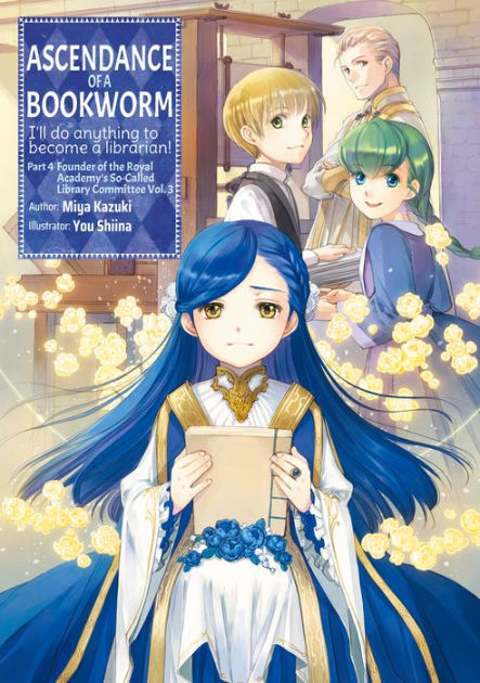 Ascendance of a Bookworm: Part 4 Volume 3 (Light Novel) by Miya Kazuki ...