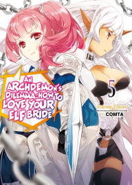 Title: An Archdemon's Dilemma: How to Love Your Elf Bride: Volume 5 (Light Novel), Author: Fuminori Teshima