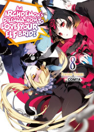 An Archdemon's Dilemma: How to Love Your Elf Bride, Volume 8