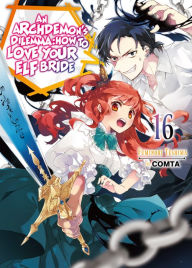 An Archdemon's Dilemma: How to Love Your Elf Bride, Volume 16
