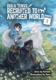 Title: Isekai Tensei: Recruited to Another World: Omnibus 1 (Light Novel), Author: Kenichi