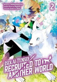 Title: Isekai Tensei: Recruited to Another World: Volume 2 (Manga), Author: Kenichi