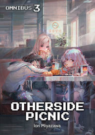Title: Otherside Picnic: Omnibus 3 (Light Novel), Author: Iori Miyazawa