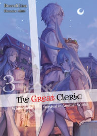 Download free books online for computer The Great Cleric, Volume 3 (Light Novel) by Broccoli Lion, sime, Matthew Jackson 9781718362062 iBook in English