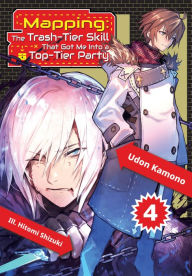 Title: Mapping: The Trash-Tier Skill That Got Me Into a Top-Tier Party: Volume 4, Author: Udon Kamono
