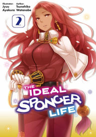 Title: The Ideal Sponger Life: Volume 2 (Light Novel), Author: Tsunehiko Watanabe