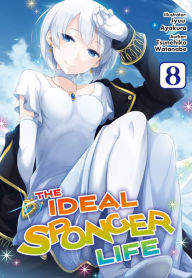 Online downloads of books The Ideal Sponger Life: Volume 8 (Light Novel) 