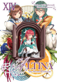 Title: Altina the Sword Princess: Volume 14, Author: Yukiya Murasaki