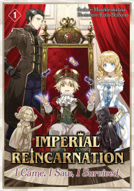 Free download books pdf formats Imperial Reincarnation: I Came, I Saw, I Survived Volume 1 FB2 by Masekinokatasa, Kaito Shibano, Jason Li 9781718365322 (English Edition)