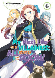 Title: My Next Life as a Villainess: All Routes Lead to Doom! Volume 6 (Light Novel), Author: Satoru Yamaguchi