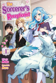 Title: The Sorcerer's Receptionist: Volume 1, Author: Mako