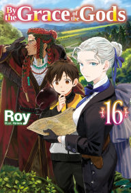 Download free english books By the Grace of the Gods: Volume 16 (Light Novel)