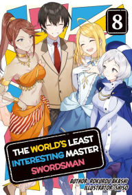 Download epub books for iphone The World's Least Interesting Master Swordsman: Volume 8 by Rokurou Akashi, Shiso, Noboru Akimoto iBook