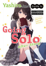 Title: Yashiro-kun's Guide to Going Solo: After Story, Author: Dojyomaru