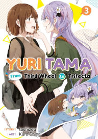 Download ebook from google books as pdf Yuri Tama: From Third Wheel to Trifecta The Third 9781718370265 in English iBook PDB by toshizou, Kuro Shina, Tristan K. Hill