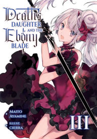 Title: Death's Daughter and the Ebony Blade: Volume 3, Author: Maito Ayamine