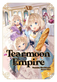 Google epub ebooks download Tearmoon Empire: Volume 12 by Nozomu Mochitsuki, Gilse, Madeleine Willette